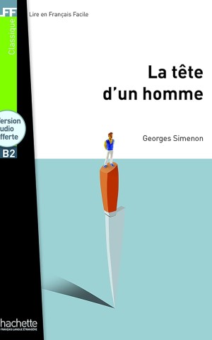 La Tete d'un homme. Niveau B2 + CD audio MP3