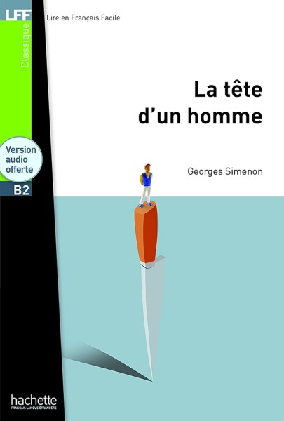 Фото La Tete d'un homme. Niveau B2 + CD audio MP3