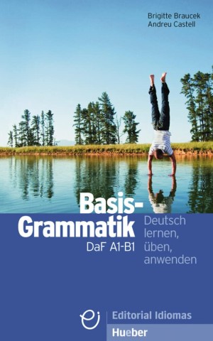 Basisgrammatik DaF A1-B1: Deutsch lernen, üben, anwenden