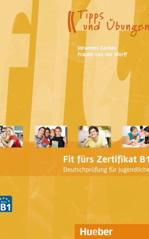 Fit furs Goethe-Zertifikat B1 Deutschprüfung für Jugendliche Lehrbuch mit MP3-Download