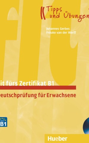 Fit furs Goethe-Zertifikat B1 Deutschprüfung für Erwachsene Lehrbuch mit zwei integrierten Audio-CDs