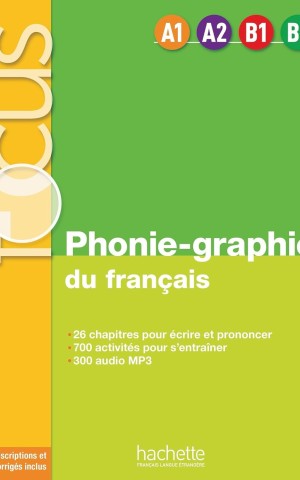 Focus: Phonie-graphie du francais A1-A2-B1-B2