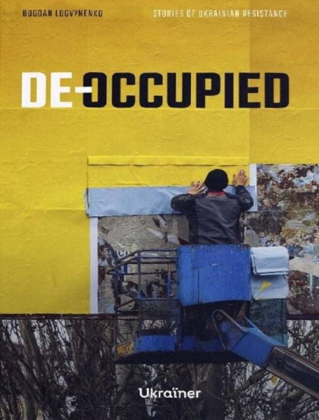 Фото De-occupied: Stories of Ukrainian Resistance
