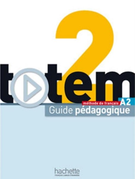 Фото Totem. Niveau A2. Guide pedagogique