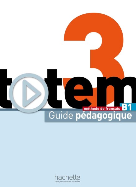 Фото Totem. Niveau 3 B1. Guide pedagogique