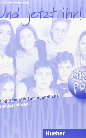 Und jetzt ihr! Lösungsschlüssel Basisgrammatik für Jugendliche