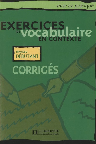 Фото Exercices de vocabulaire en contexte: Corriges - niveau debutant