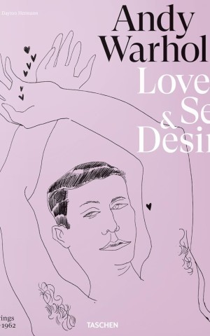 Andy Warhol. Love, Sex, and Desire. Drawings 1950-1962