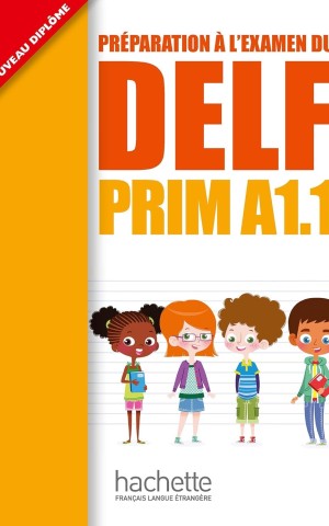 Préparation à l'examen du DELF PRIM A1.1 Livre de l'eleve + CD audio