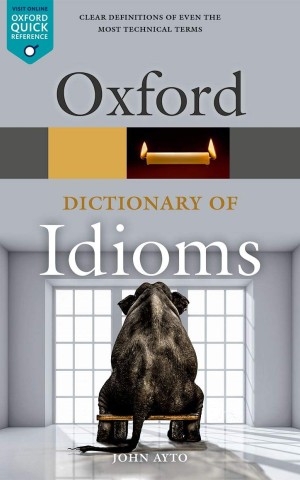 Oxford Dictionary of Idioms. Fourth Edition