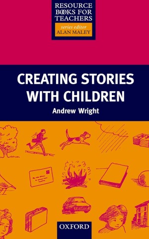 Creating Stories with Children. Resource Books for Teachers