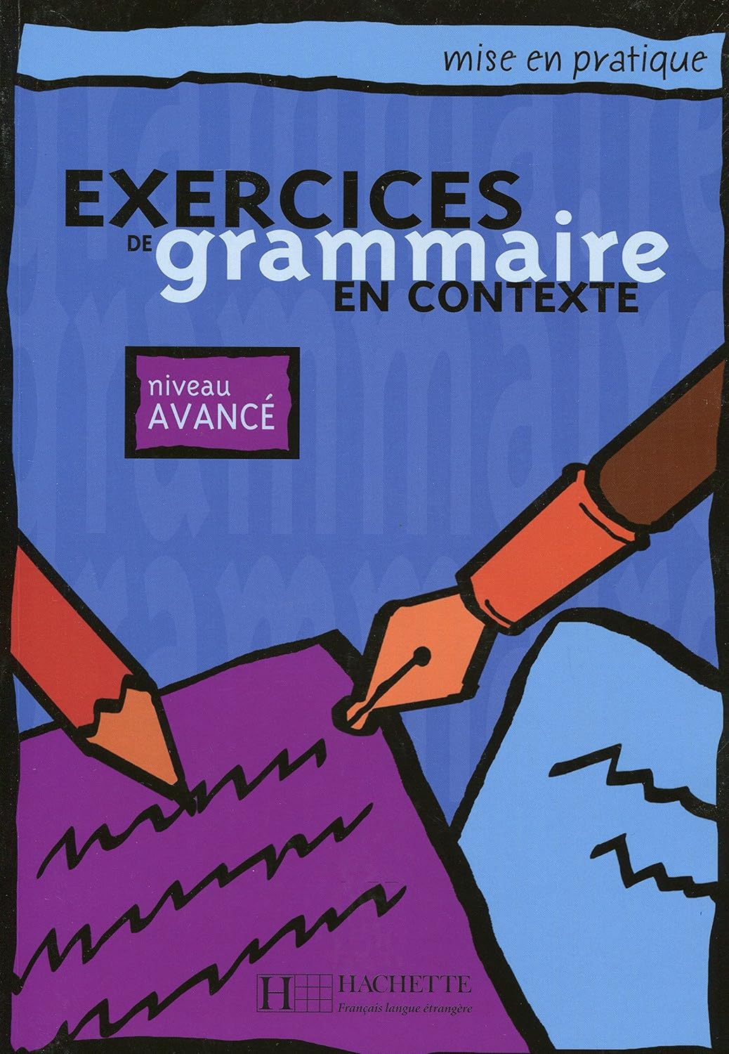 Exercices de grammaire en contexte. Livre de l'eleve B1 - niveau avance