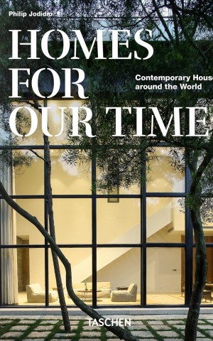 Homes For Our Time. Contemporary Houses around the World (40th Edition)