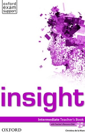 Insight. Intermediate Teacher's Book with Teacher's Resource Disk
