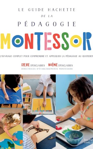 Le guide Hachette de la padagogie Montessori