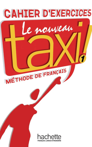 Le Nouveau Taxi. Niveau 1. Cahier d'exercices