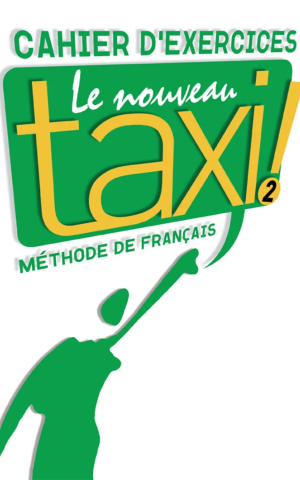 Le Nouveau Taxi. Niveau 2. Cahier d'exercices