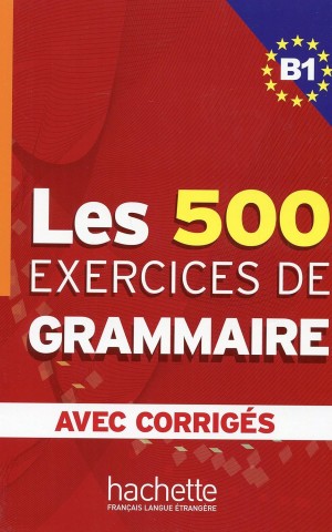 Les 500 Exercices de Grammaire Livre de l'eleve B1 + corriges