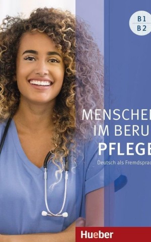 Menschen im Beruf. Pflege B1, B2. Kursbuch mit Audios online