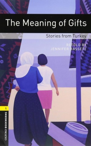Oxford Bookworms Library Level 1. The Meaning of Gifts. Stories from Turkey Audio Pack
