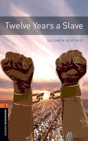 Oxford Bookworms Library Level 2. Twelve Years a Slave Audio Pack
