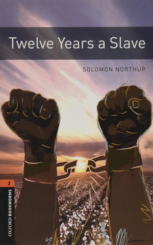Oxford Bookworms Library Level 2. Twelve Years a Slave