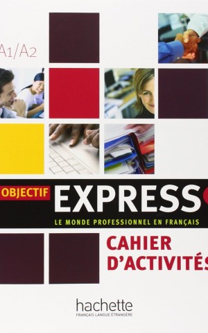 Objectif Express : Niveau 1. Cahier d'activites