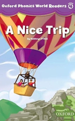 Oxford Phonics World. Level 4. Reader: A Nice Trip