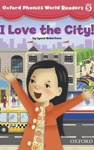Oxford Phonics World. Level 5. Reader: I Love the City!