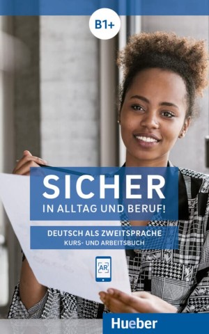 Sicher in Alltag und Beruf! B1+ Kursbuch + Arbeitsbuch