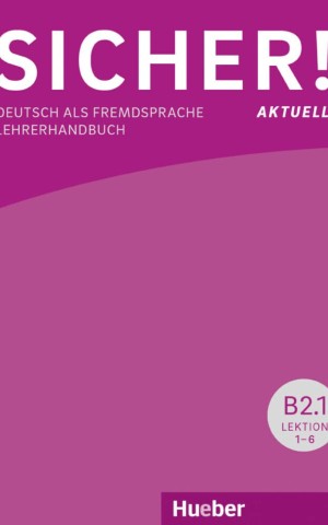 Sicher! aktuell B2 Paket Lehrerhandbuch B2.1 und B2.2