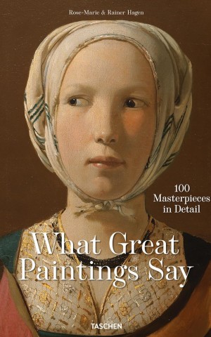 What Great Paintings Say. 100 Masterpieces in Detail -GB