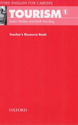 Oxford English for Careers. Tourism 1. Teacher's Resource Book