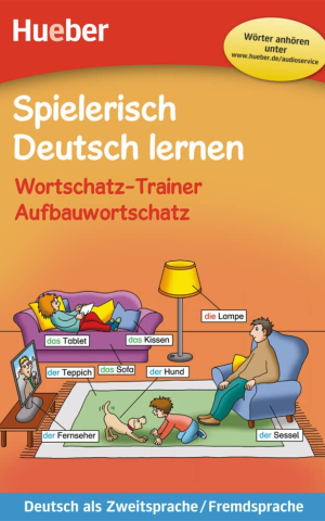 Spielerisch Deutsch lernen. Wortschatz-Trainer. Aufbauwortschatz
