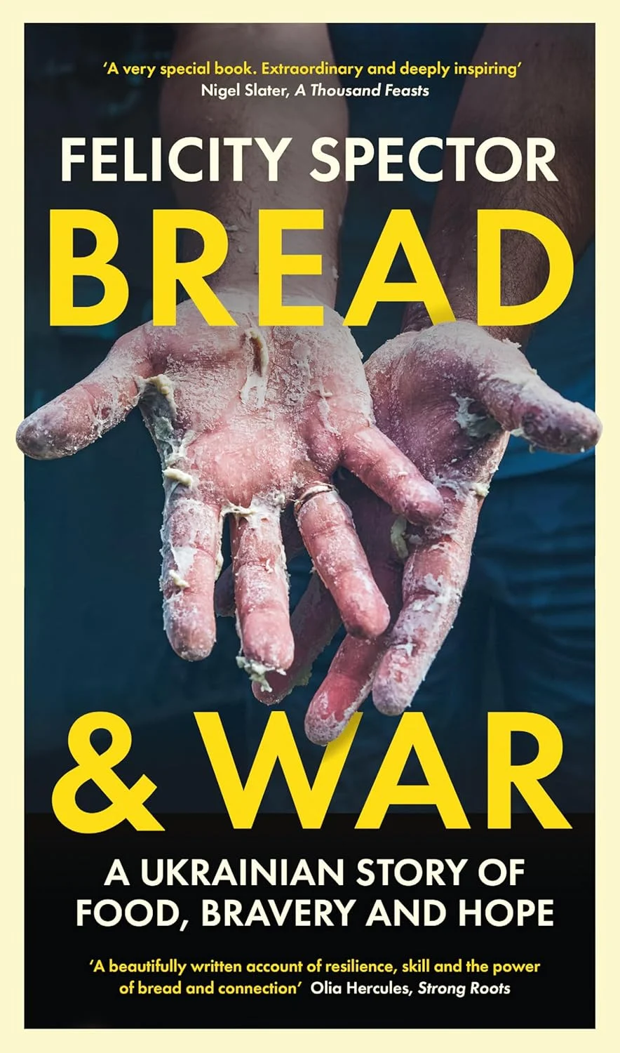 Bread and War. A Ukrainian Story of Food, Bravery and Hope