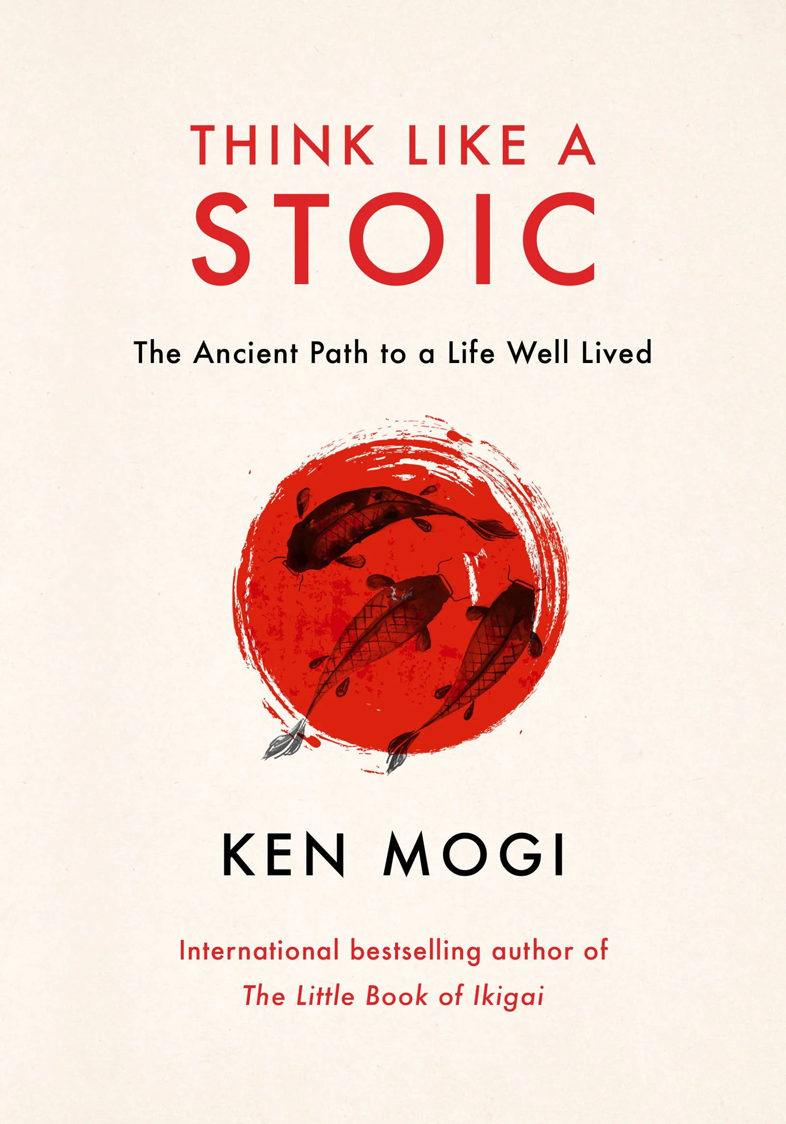 Think Like a Stoic. The Ancient Path to a Life Well Lived