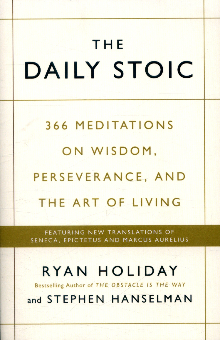 Обкладинка The Daily Stoic. 366 Meditations on Wisdom, Perseverance, and the Art of Living