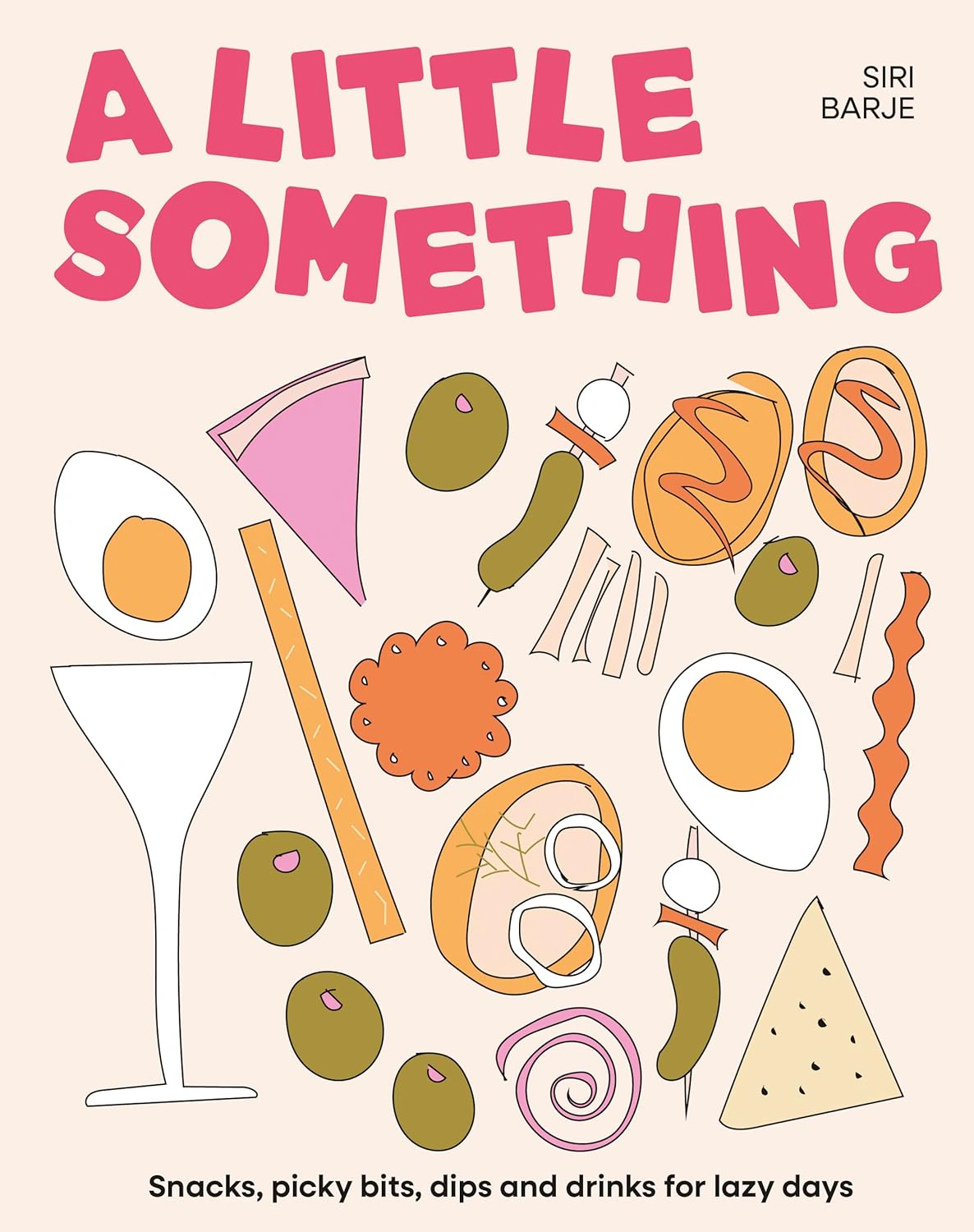 A Little Something: Snacks, picky bits, dips and drinks for lazy days — фото 2