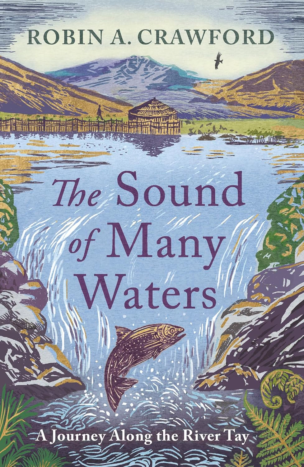 The Sound of Many Waters. A Journey Along the River Tay — фото 2