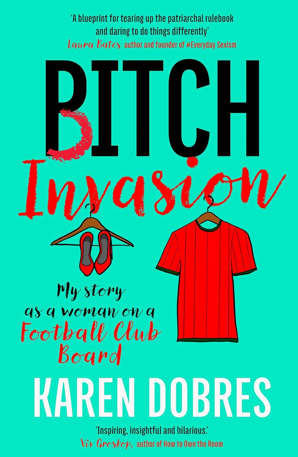Pitch Invasion. My Story as a Feminist on a Football Club Board — фото 2