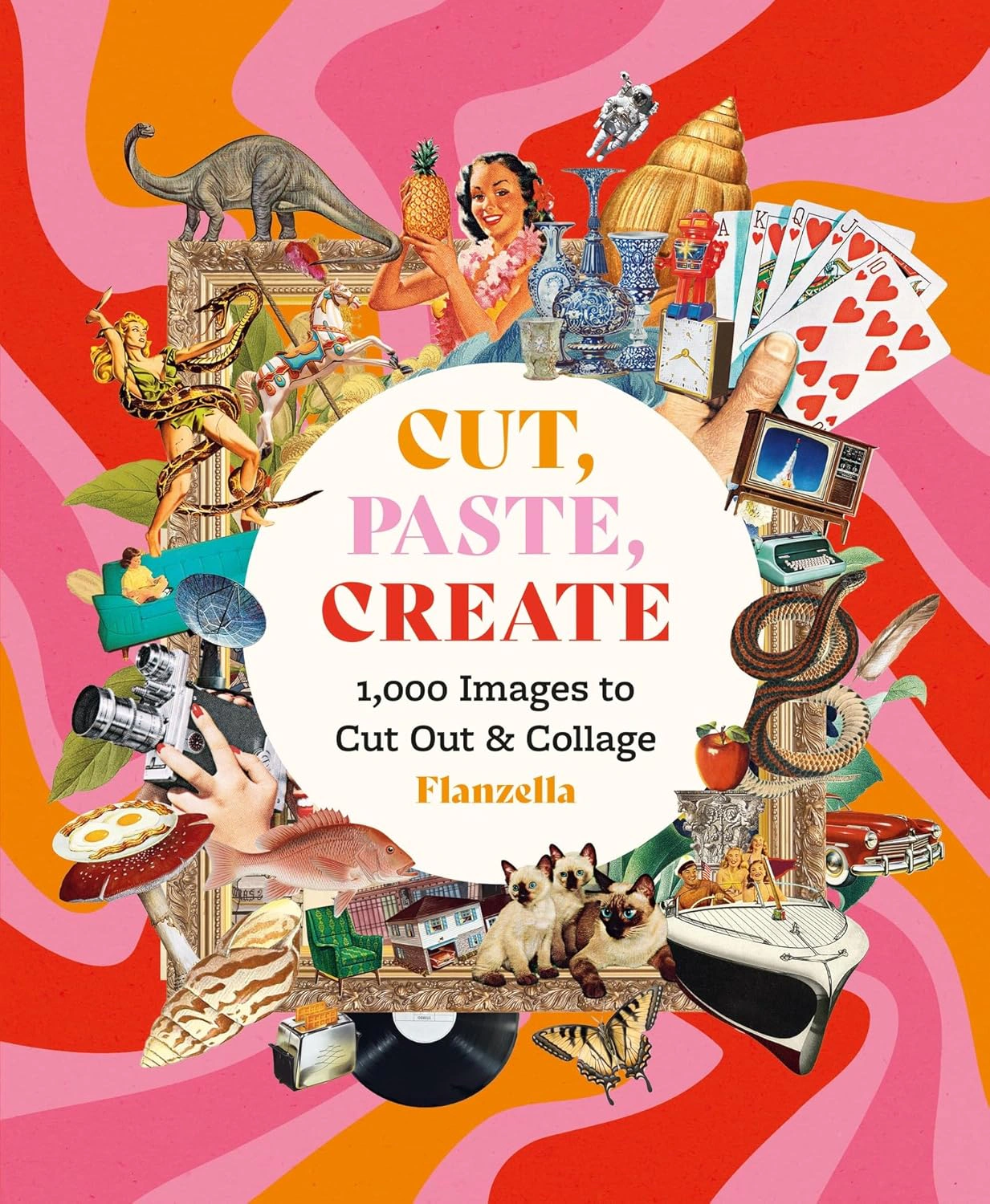 Cut, Paste, Create: 1,000 Images to Cut Out & Collage — фото 2