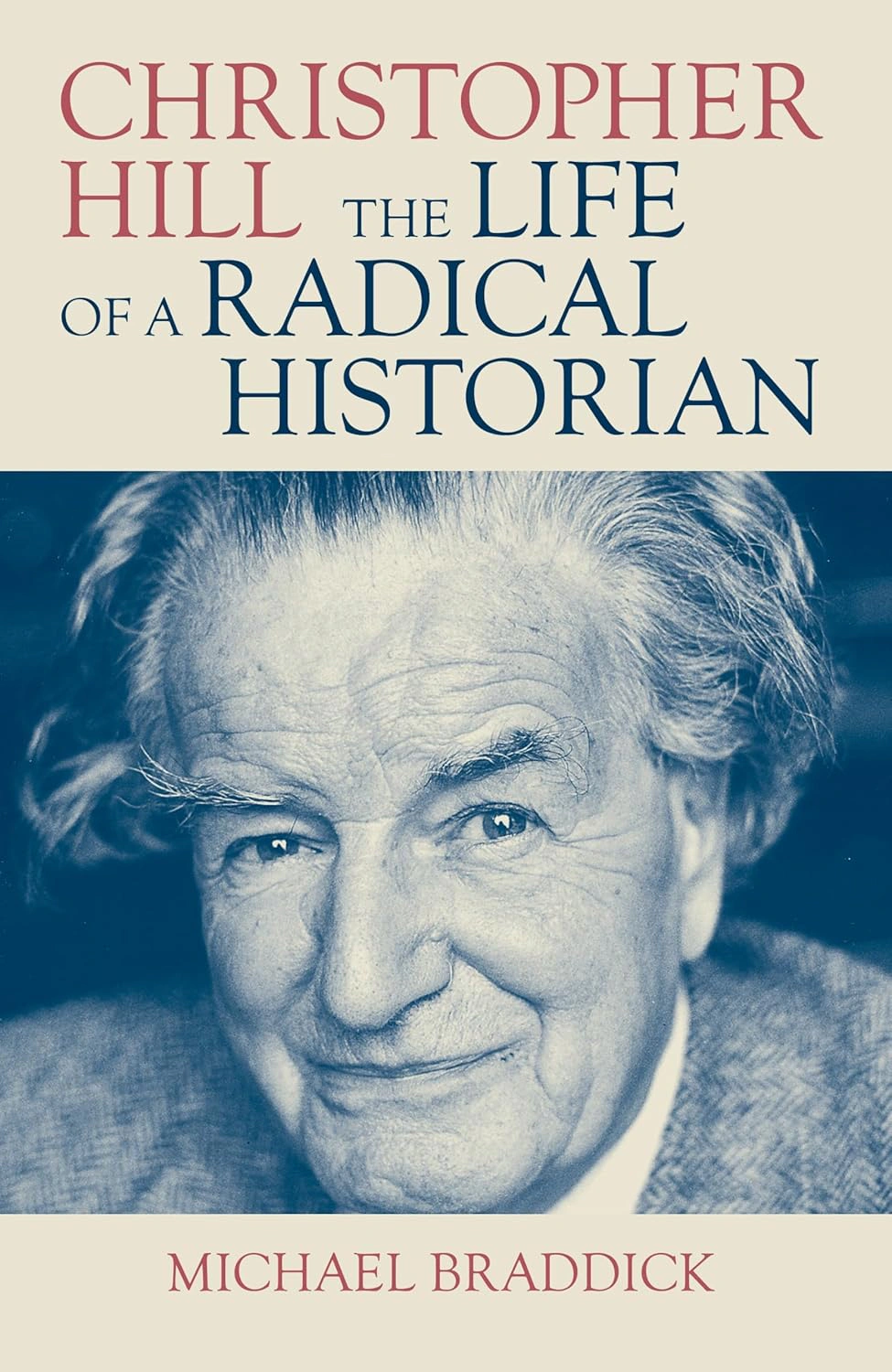 Christopher Hill. The Life of a Radical Historian — фото 2