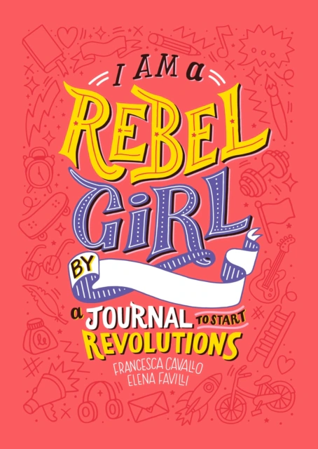 I Am A Rebel Girl: A Journal to Start Revolutions — фото 2