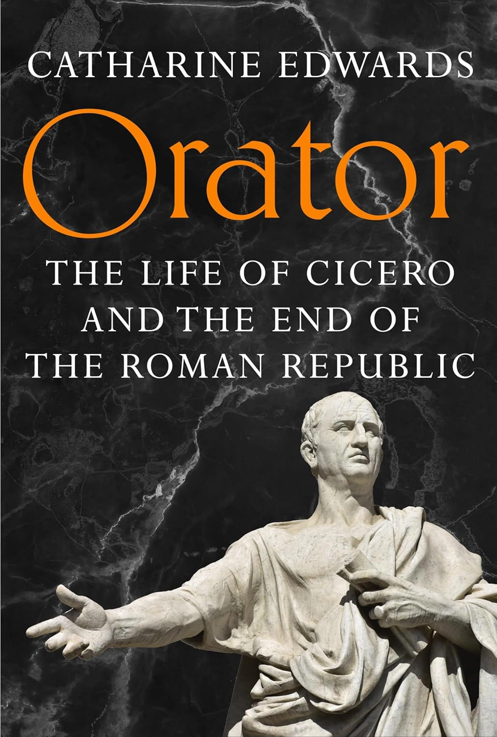 Orator. The Life of Cicero and the End of the Roman Republic — фото 2