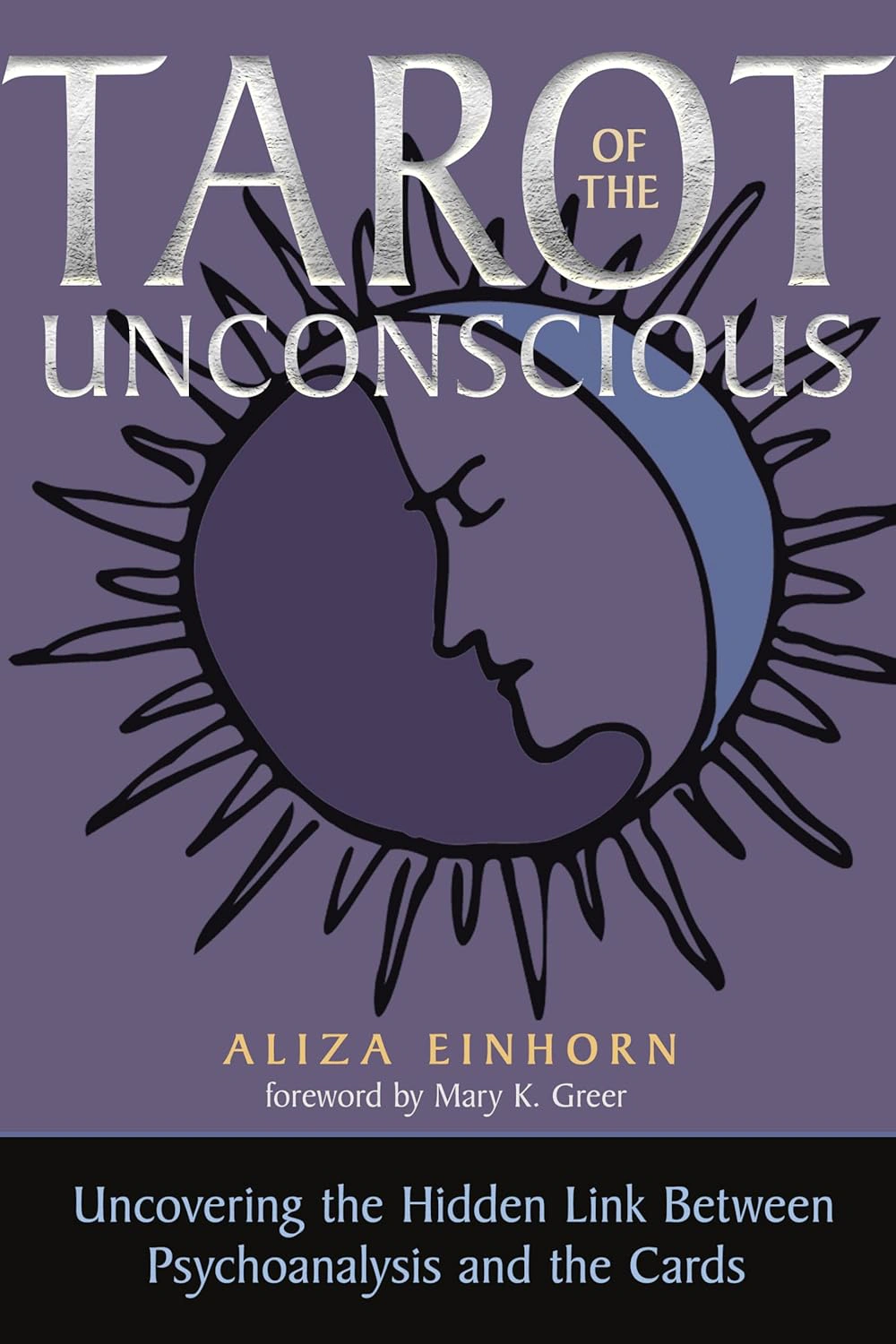 Tarot of the Unconscious. Uncovering the Hidden Link Between Psychoanalysis and the Cards — фото 2