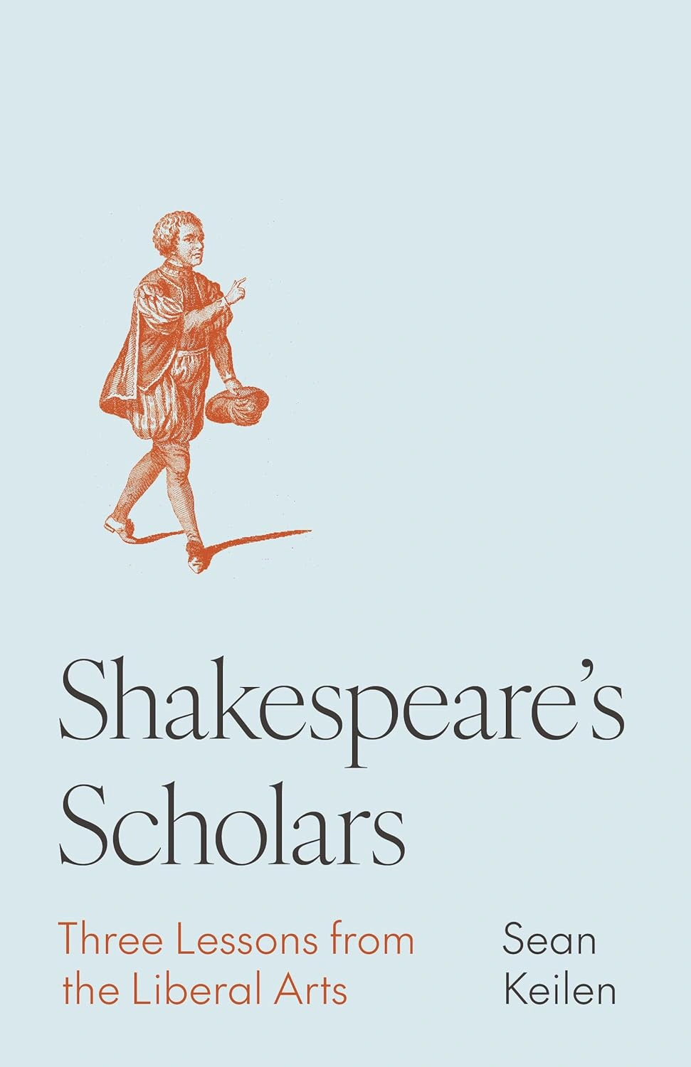 Shakespeare's Scholars. Three Lessons from the Liberal Arts — фото 2