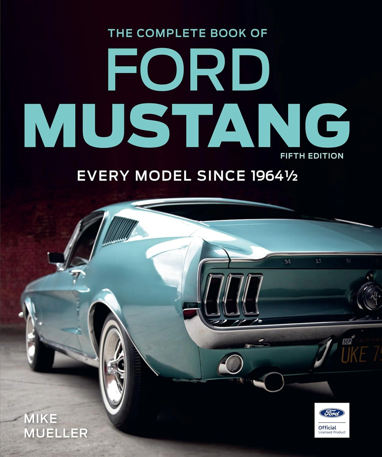 The Complete Book of Ford Mustang, Fifth Edition. Every Model Since 1964 1/2 — фото 3