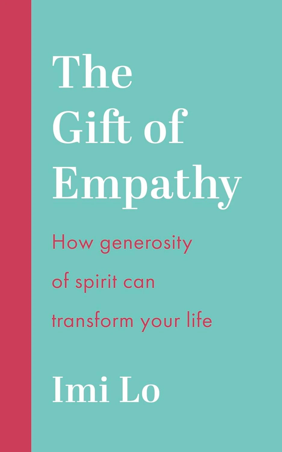 The Gift of Empathy: How generosity of spirit can transform your life — фото 2