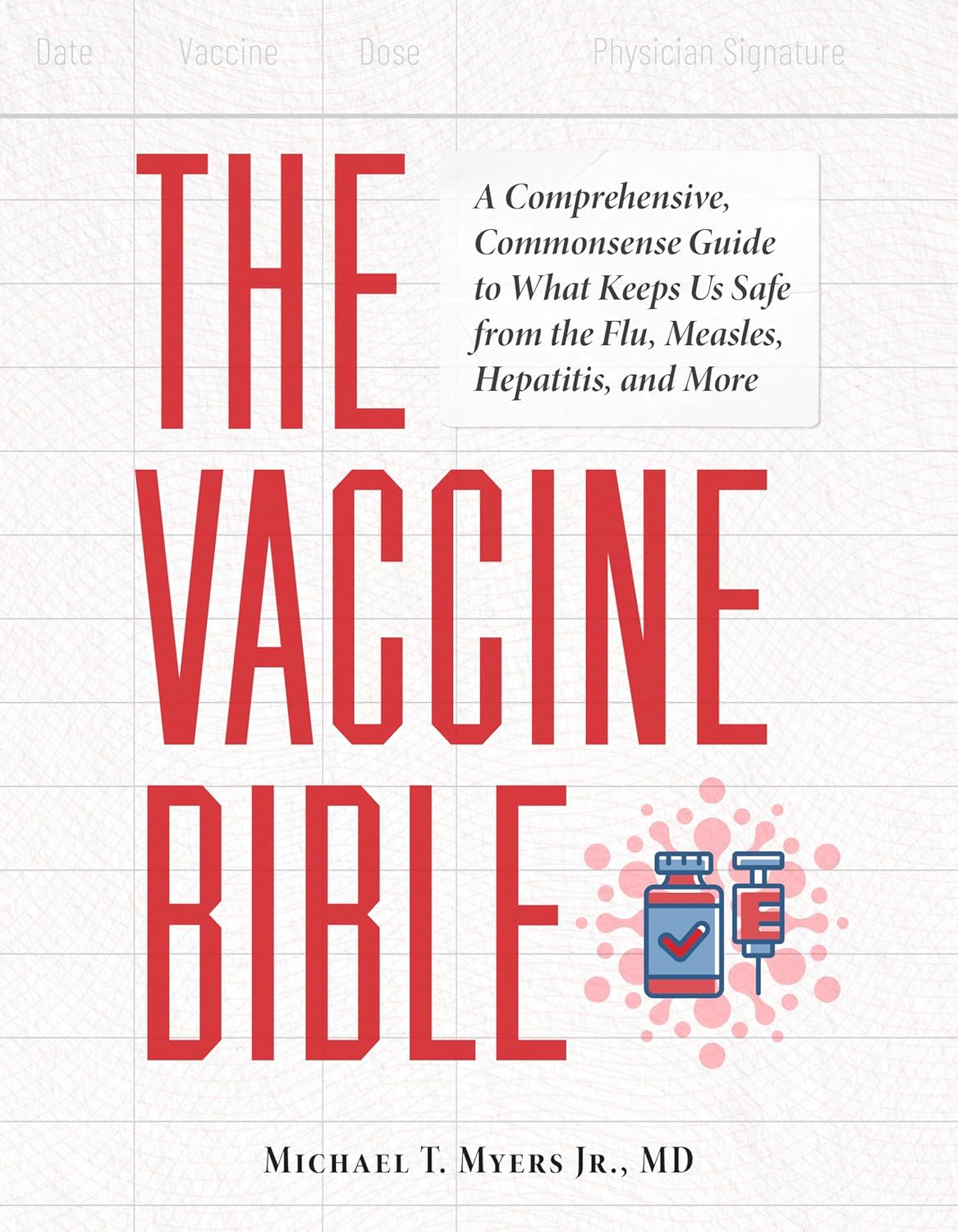 The Vaccine Bible. A Comprehensive, Commonsense Guide to What Keeps Us Safe From the Flu, Meningitis, and More — фото 2