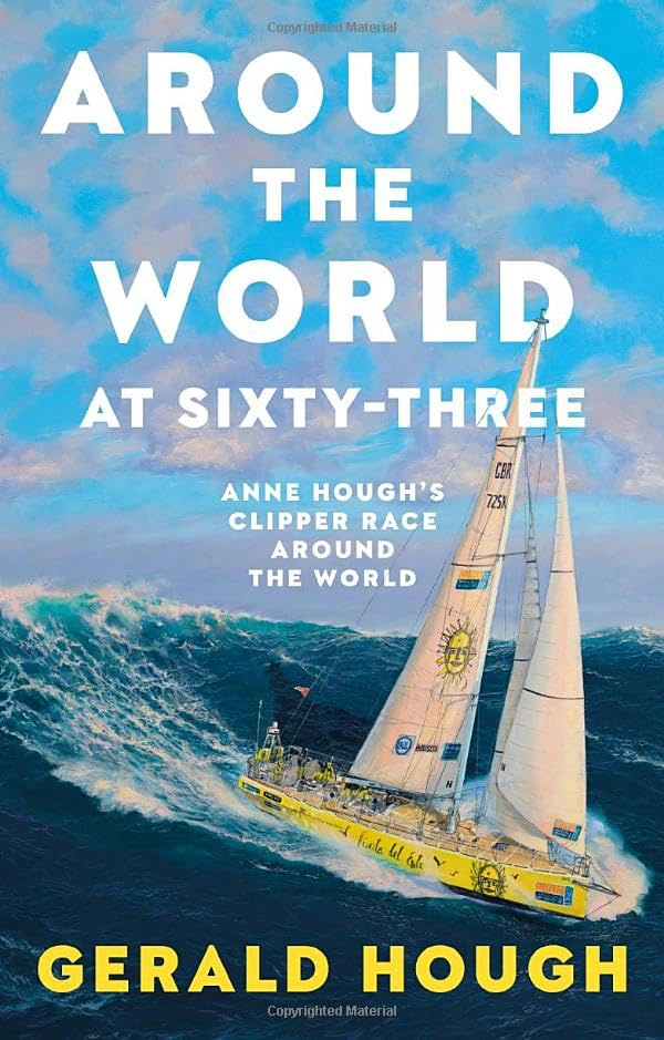 Around the World at Sixty-Three: Anne Hough’s Clipper Race Around the World — фото 2